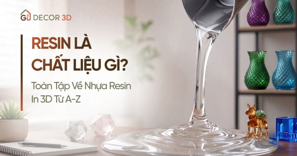 Ảnh minh họa resin là chất liệu gì với dung dịch nhựa lỏng và các sản phẩm in 3D hoàn thiện từ resin