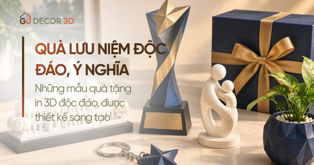 Quà Tặng Lưu Niệm: Gợi Ý Quà Độc Đáo Cho Từng Dịp Và Người Nhận Quà Tặng Lưu Niệm: Gợi Ý Quà Độc Đáo Cho Từng Dịp Và Người Nhận GU Decor 3D